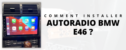 Comment installer un autoradio sur BMW E46 ?