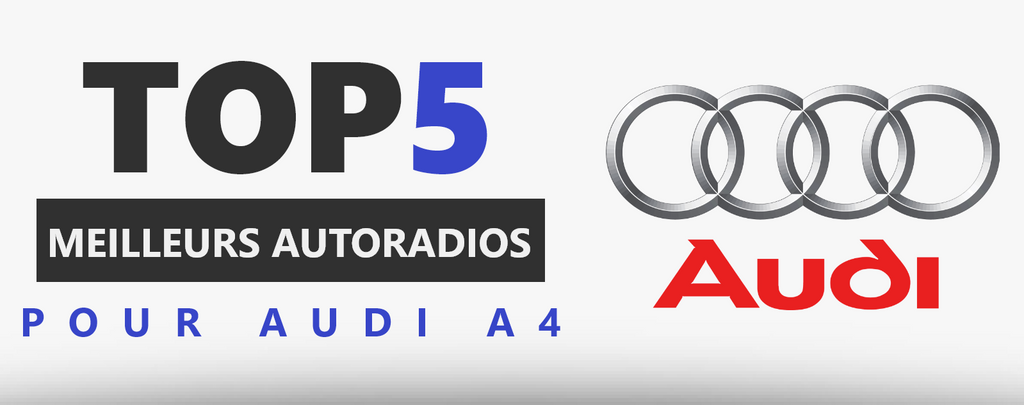Top 5 : Meilleurs autoradios pour Audi A4