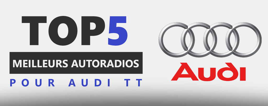 Top 5 : Meilleurs autoradios pour Audi TT