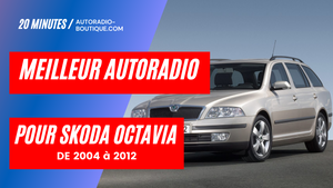 Test du meilleur autoradio Skoda Octavia 2004-2012