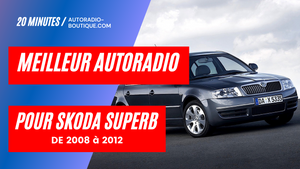 Test du meilleur autoradio Skoda Superb 2008-2012