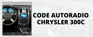 Code autoradio Chrysler 300C