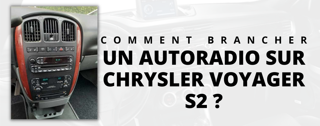 Comment brancher un autoradio sur Chrysler Voyager S2