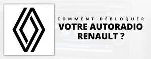 Le code autoradio Renault : comment le trouver et le débloquer ?