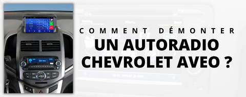 Comment démonter un autoradio sur Chevrolet Aveo ?