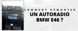 Comment démonter un autoradio GPS BMW E46