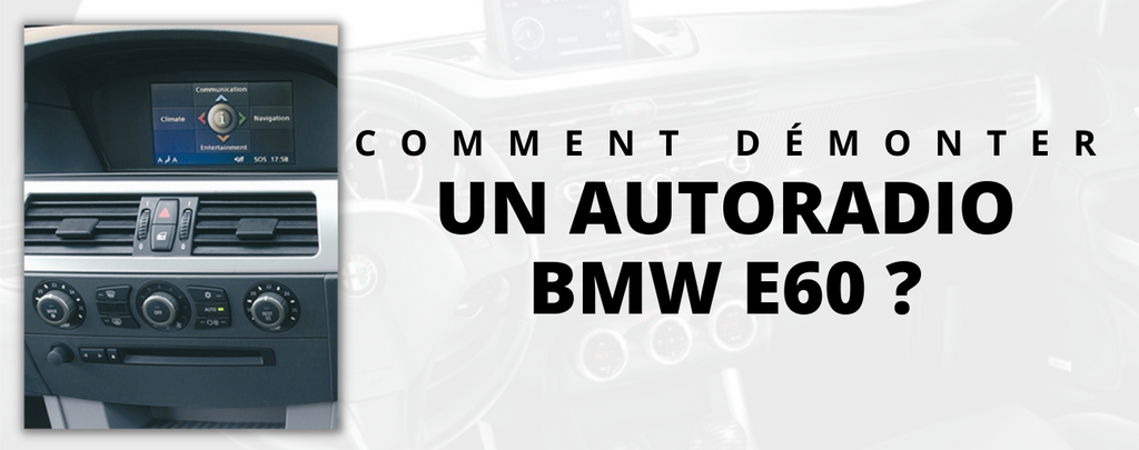 Comment démonter un autoradio sur BMW E60 ?