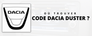 Où trouver le code autoradio d'un Dacia Duster ?